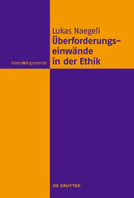 Title: Überforderungseinwände in der Ethik, Author: Lukas Naegeli