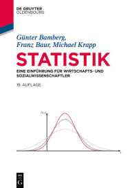 Title: Statistik: Eine Einführung für Wirtschafts- und Sozialwissenschaftler, Author: Günter Bamberg