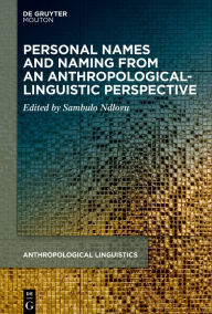 Title: Personal Names and Naming from an Anthropological-Linguistic Perspective, Author: Sambulo Ndlovu