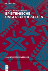 Title: Epistemische Ungerechtigkeiten, Author: Hilkje Charlotte Hänel