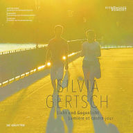 Title: Silvia Gertsch: Licht und Gegenlicht / Lumière et contre-jour, Author: Francine Giese