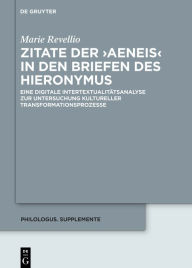 Title: Zitate der >Aeneis< in den Briefen des Hieronymus: Eine digitale Intertextualitätsanalyse zur Untersuchung kultureller Transformationsprozesse, Author: Marie Revellio