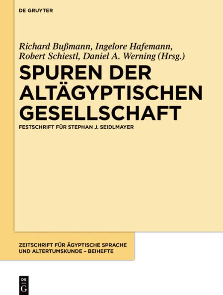 Spuren der altägyptischen Gesellschaft: Festschrift für Stephan J. Seidlmayer