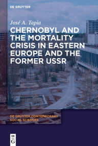 Title: Chernobyl and the Mortality Crisis in Eastern Europe and the Former USSR, Author: José A. Tapia