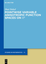 Title: Pointwise Variable Anisotropic Function Spaces on ??, Author: Shai Dekel