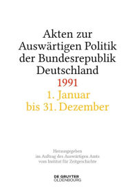 Title: Akten zur Auswärtigen Politik der Bundesrepublik Deutschland 1991, Author: Andreas Wirsching