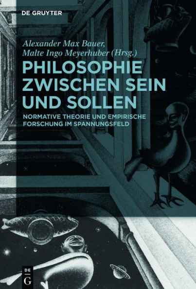 Philosophie zwischen Sein und Sollen: Normative Theorie empirische Forschung im Spannungsfeld