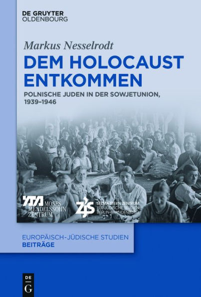 Dem Holocaust entkommen: Polnische Juden in der Sowjetunion, 1939-1946