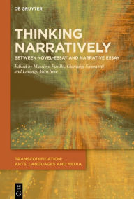 Title: Thinking Narratively: Between Novel-Essay and Narrative Essay, Author: Massimo Fusillo