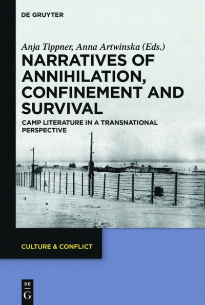 Narratives of Annihilation, Confinement, and Survival: Camp Literature a Transnational Perspective