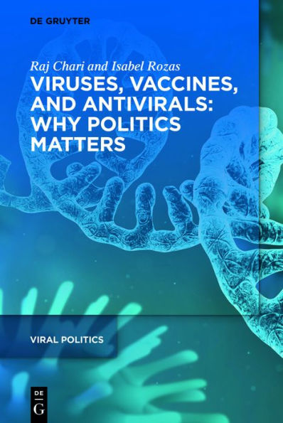 Viruses, Vaccines, and Antivirals: Why Politics Matters