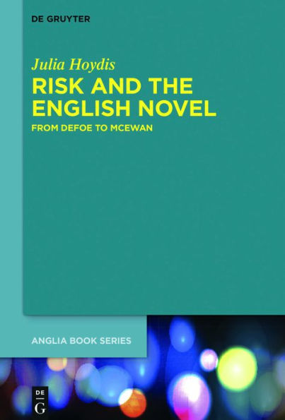 Risk and the English Novel: From Defoe to McEwan