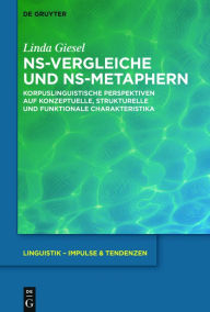 Title: NS-Vergleiche und NS-Metaphern: Korpuslinguistische Perspektiven auf konzeptuelle, strukturelle und funktionale Charakteristika, Author: Linda Giesel