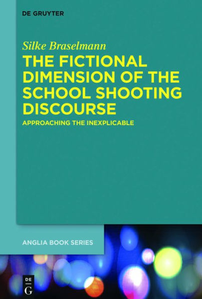 the Fictional Dimension of School Shooting Discourse: Approaching Inexplicable