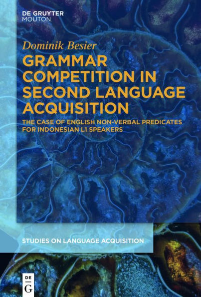 Grammar Competition Second Language Acquisition: The Case of English Non-Verbal Predicates for Indonesian L1 Speakers