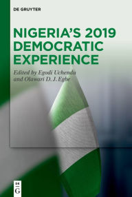Title: Nigeria's 2019 Democratic Experience, Author: Egodi Uchendu