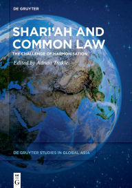 Title: Shari'ah and Common Law: The Challenge of Harmonisation, Author: Adnan Trakic