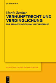Title: Vernunftrecht und Verdinglichung: Eine Rekonstruktion von Kants Eherecht, Author: Martin Brecher