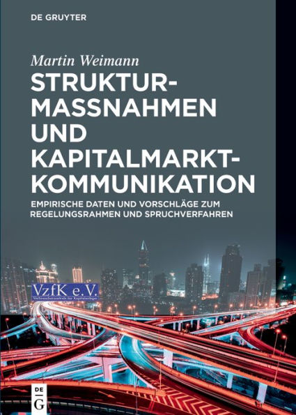 Strukturmaßnahmen und Kapitalmarktkommunikation: Empirische Daten Vorschläge zum Regelungsrahmen Spruchverfahren