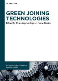 Title: Green Joining Technologies, Author: V. K. Bupesh Raja