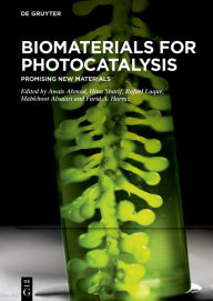 Title: Biomaterials for Photocatalysis: Promising New Materials, Author: Awais Ahmad