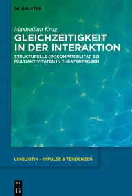 Title: Gleichzeitigkeit in der Interaktion: Strukturelle (In)Kompatibilität bei Multiaktivitäten in Theaterproben, Author: Maximilian Krug