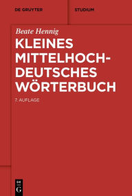 Title: Kleines mittelhochdeutsches Wörterbuch, Author: Beate Hennig