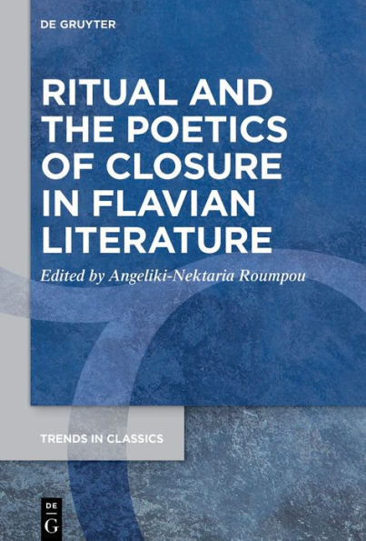 Ritual and the Poetics of Closure Flavian Literature