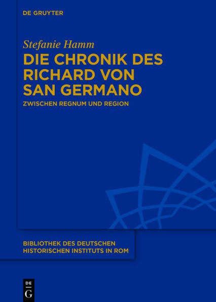 Die Chronik des Richard von San Germano: Zwischen Regnum und Region