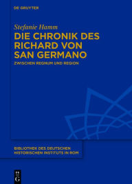 Title: Die Chronik des Richard von San Germano: Zwischen Regnum und Region, Author: Stefanie Hamm