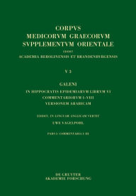 Title: Galeni In Hippocratis Epidemiarum librum VI commentariorum I-VIII versio Arabica: Commentaria I-III, Author: Uwe Vagelpohl