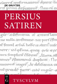 Title: Satiren: Lateinisch - deutsch, Author: Aules Persius