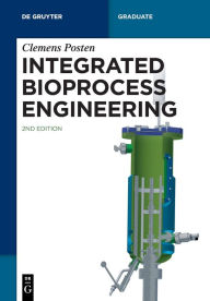 Title: Integrated Bioprocess Engineering, Author: Clemens Posten