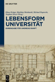 Title: Lebensform Universität: Ehrengabe für Andreas Ranft, Author: Klaus Krüger