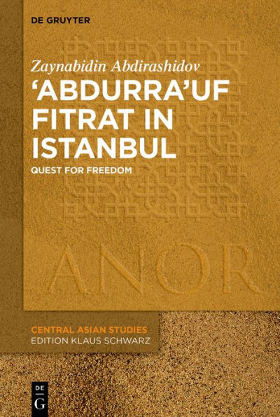 'Abdurra'uf Fitrat in Istanbul: Quest for Freedom