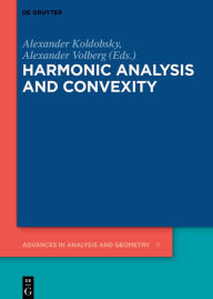 Title: Harmonic Analysis and Convexity, Author: Alexander Koldobsky