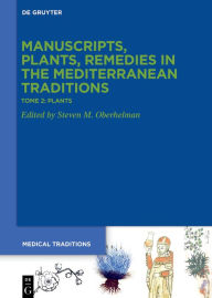 Title: Tome 2: Plants. Botany, Gardens, >Materia medica<, Ethnopharmacology, Author: Steven M. Oberhelman