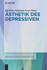 Title: Ästhetik des Depressiven, Author: Till Huber