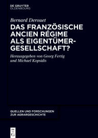 Title: Das französische Ancien Régime als Eigentümergesellschaft?, Author: Bernard Derouet