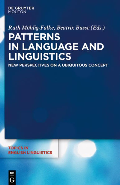 Patterns Language and Linguistics: New Perspectives on a Ubiquitous Concept