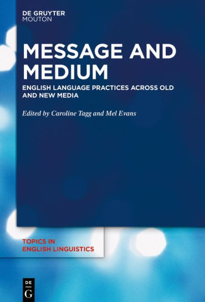 Message and Medium: English Language Practices Across Old New Media