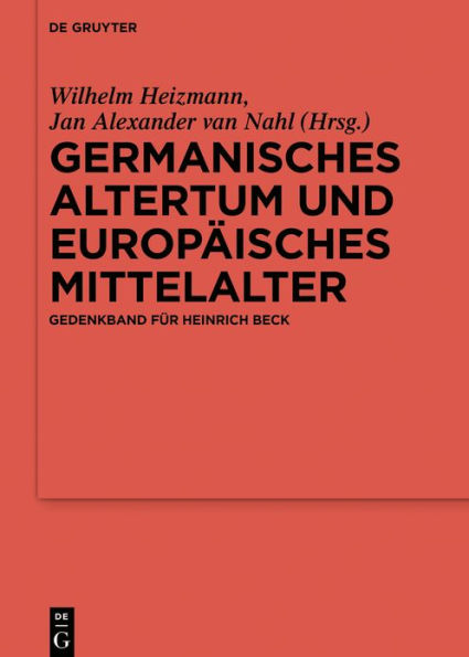 Germanisches Altertum und Europäisches Mittelalter: Gedenkband für Heinrich Beck