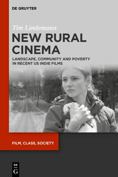 New Rural Cinema: Landscape, Community and Poverty Recent US Indie Films