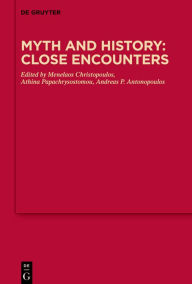 Title: Myth and History: Close Encounters, Author: Menelaos Christopoulos