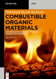 Title: Combustible Organic Materials: Determination and Prediction of Combustion Properties, Author: Mohammad Hossein Keshavarz