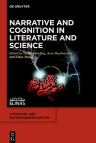 Title: Narrative and Cognition in Literature and Science, Author: Michael Sinding