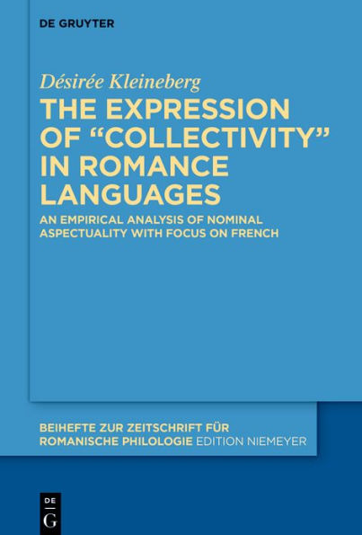 The expression of "collectivity" in Romance languages: An empirical analysis of nominal aspectuality with focus on French