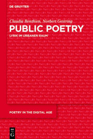 Title: Public Poetry: Lyrik im urbanen Raum, Author: Claudia Benthien