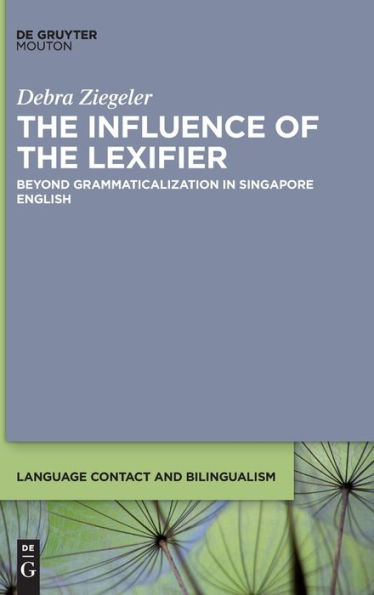 the Influence of Lexifier: Beyond Grammaticalization Singapore English