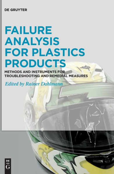 Failure Analysis for Plastics Products: Methods and Instruments Troubleshooting Remedial Measures